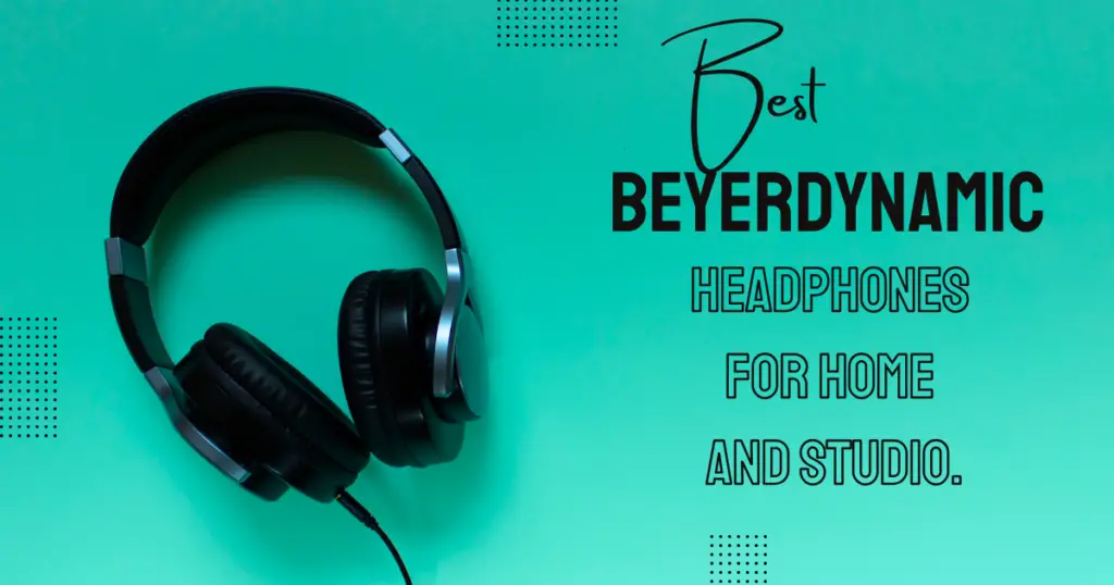 Best Beyerdynamic Headphones