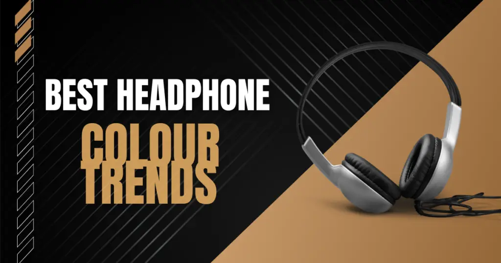 Best Headphone Color